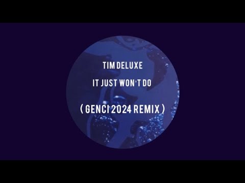 Tim deluxe - It just won’t do ( GENCI Afro Remix )