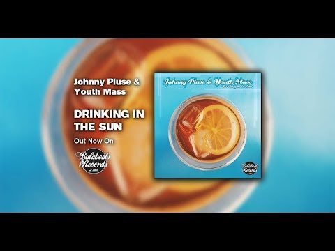 ( Indie ) Johnnypluse & Youth Mass - Drinkin in the sun