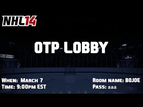NHL 14: OTP Lobby [XBOX 360] - March 7, 9:00pm EST