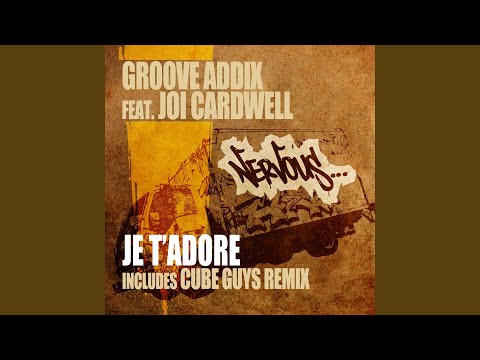 Je T'Adore feat. Joi Cardwell (The Cube Guys Vocal Remix)