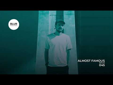 Blur Podcasts 045 - Almost Famous (Berlin)