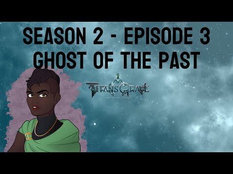 The GR Crew presents :Titansgrave Season 2 - Episode 3 : Ghost of the Past