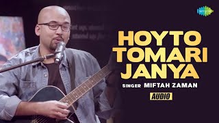 Download lagu Hoyto Tomari Janya - | হয়তো তোমারই জন্য | Miftah Zaman | Bengali Song | বাংলা গান mp3
