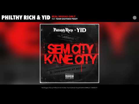 YID & Philthy Rich - Real Niggas Only (feat. Team Eastside Peezy) (Audio)
