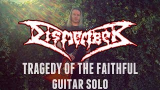 Dismember - Tragedy of the Faithful solo