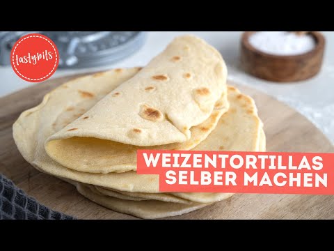 Weizentortillas selber machen - für Wraps, Burritos, Quesadillas & Enchiladas