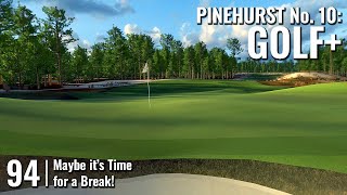 GOLF+ // 94: PINEHURST No. 10 - Maybe it's Time for a Break! // QUEST 3 Gameplay
