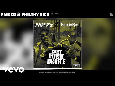 Fmb Dz, Philthy Rich - Wit Me (Audio)