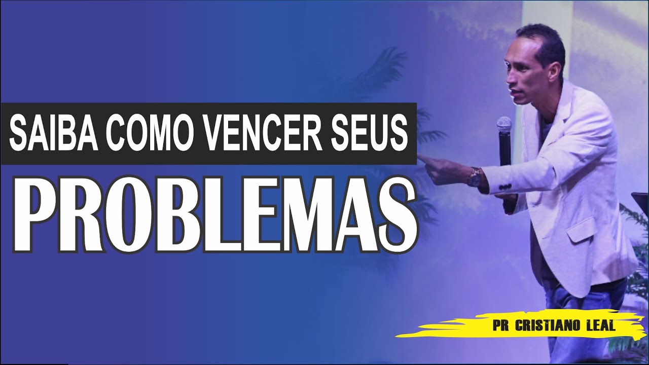 SAIBA COMO VENCER SEUS PROBLEMAS