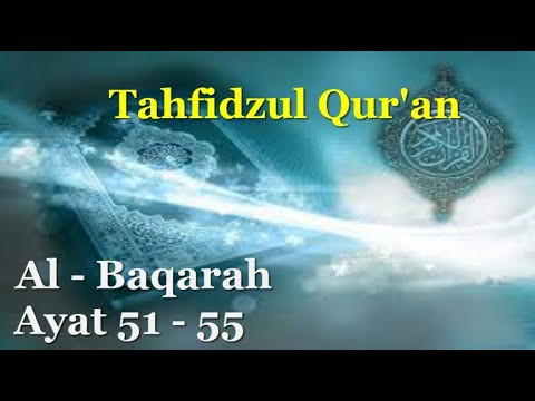 🔴 Al Baqarah (Ayat 51-55) ~ Cara Mudah Belajar Menghafal Al-Qur'an