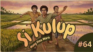 Download lagu SI KULUP #64 DONGENG SUNDA @MangDinaMara mp3 Download lagu SI KULUP #64 DONGENG SUNDA @MangDinaMara mp3