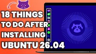 18 THINGS You MUST DO AFTER Installing Ubuntu 26.04 LTS (NEW )