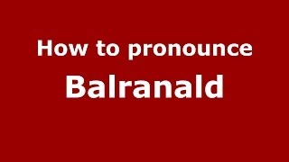 How to pronounce Balranald