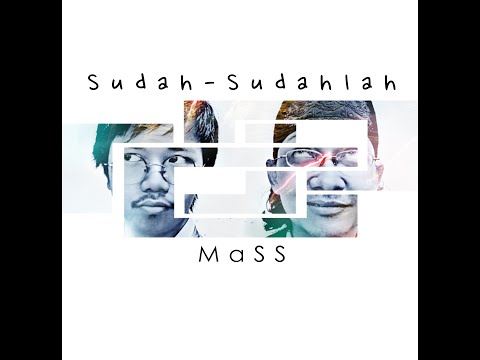 Sudah-Sudahlah - Mass | Video Lirik Rasmi | @MASSyndromeOfficial