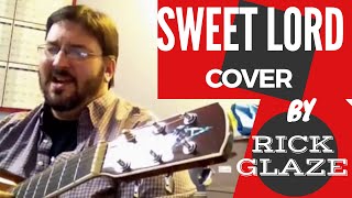"Sweet Lord" by Seth James COVER by Rick Glaze