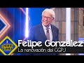 felipe gonzález opina sobre la renovación del cgpj el hormiguero