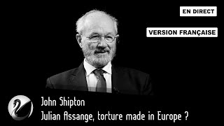 [VF] Julian Assange, torture made in Europe ? John Shipton [EN DIRECT]