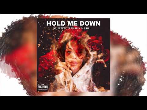 Jay Princce - Hold Me Down ft Markia & Juda
