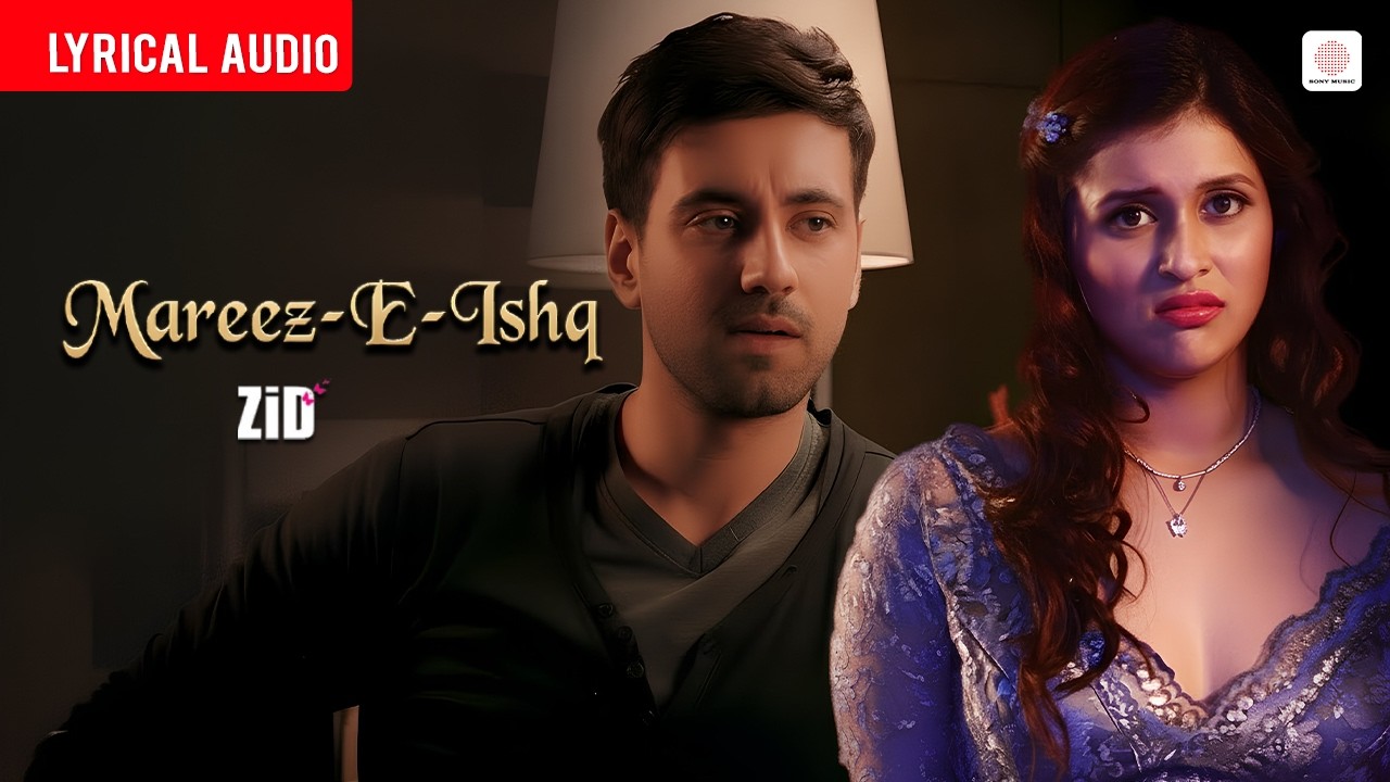 Arijit Singh - Mareez - E - Ishq | Audio Lyrical | Mannara Chopra | Karanvir S | ZiD | Sharib Toshi