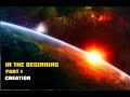 In The Beginning Part 1: Creation