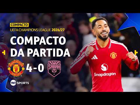 MANCHESTER UNITED 4X0 SABAH | COMPACTO DA PARTIDA | FASE DE LIGA | CHAMPIONS LEAGUE 2026/27