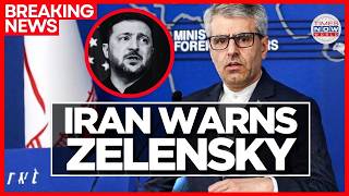 IRAN BREAKS SILENCE: Iran Says Zelensky "Ruined" Ukraine and Now Targets Tehran