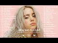 Billie Eilish Taylor Swift Bruno Mars Lady Gaga Adele S Saddest Songs Emotional Playlist