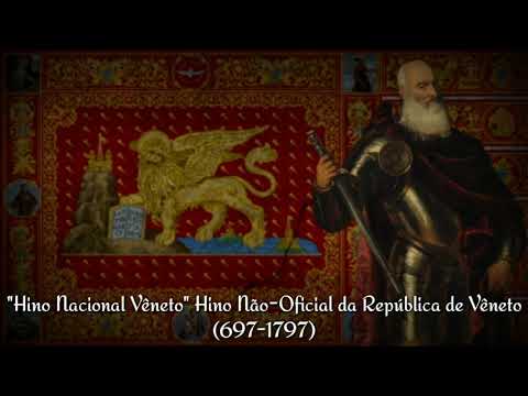 "Inno Nasionale Veneto" Hino Não-Oficial da República de Vêneto (697-1797)