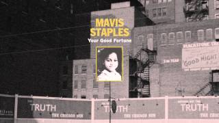 Mavis Staples - "Your Good Fortune"