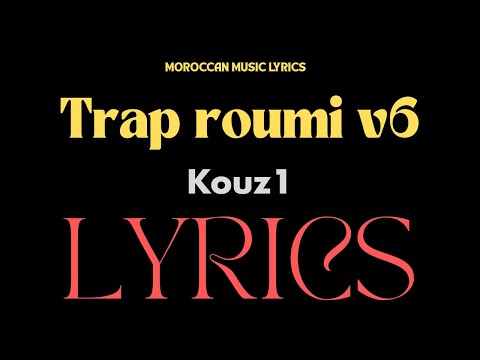 kouz1 - Trap roumi v6 Lyrics