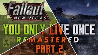Fallout New Vegas: You Only Live Once Remastered - Part 2 - Knife To Meet You