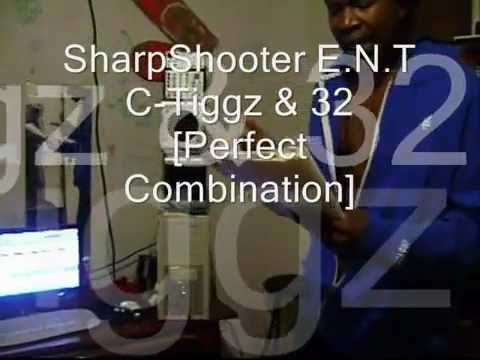 C-Tiggz   32 [Perfect Combination] MUSIC VIDEO Sharp Shooter.ENT