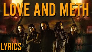 Korn - Love And Meth (Lyrics)