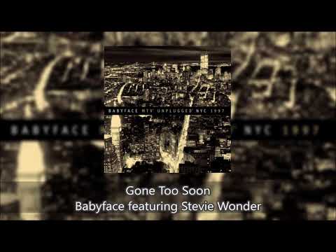 Gone Too Soon - Babyface featuring Stevie Wonder