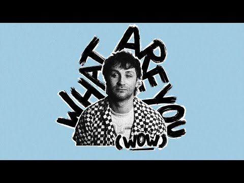 Video thumbnail for What Are You (Wow)