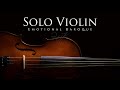 30 Minutes Of Emotional Baroque Violin Solo Rafael Krux