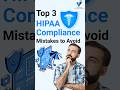 HIPAA COMPLIANCE MISTAKES TO AVOID #HIPAA #CYBERSECURITY
