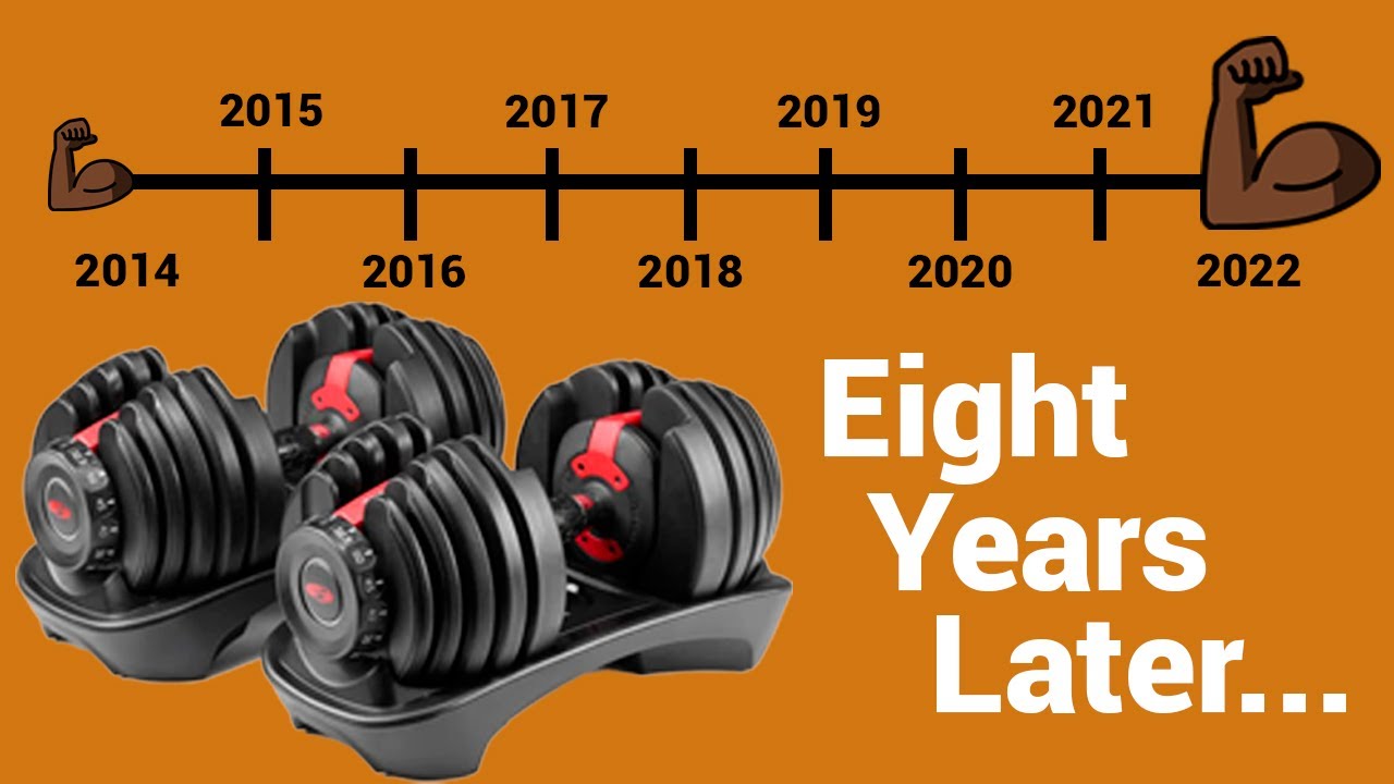 After 8 Years Of Use A Bowflex Selecttech 552 Adjustable Dumbbells Review