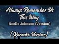 Always Remember Us This Way Noelle Johnson Version Karaoke Version