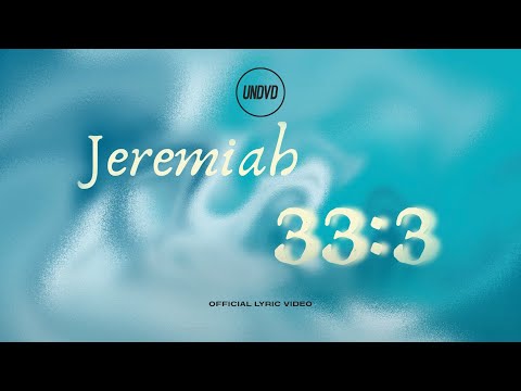 Jeremiah 33:3 (Official Lyric Video) | UNDVD