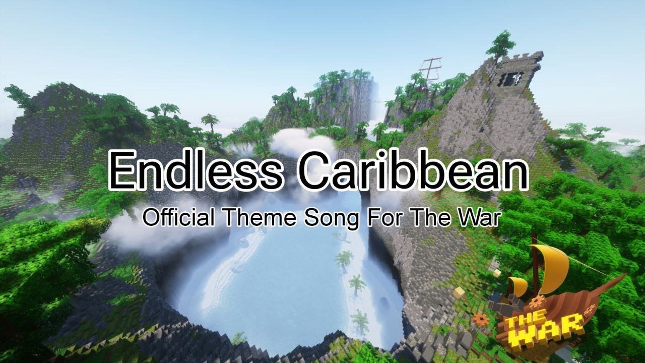 Official Theme Song For The War Minecraft Sever | Endless Caribbean
