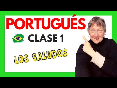 CLASES DE PORTUGUÉS - CLASE 1: LOS SALUDOS