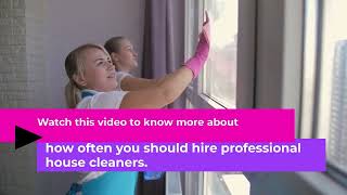 How Often Should You Hire A Professional House Cleaner?