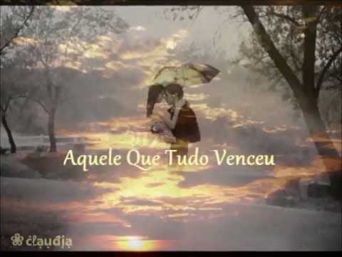 Aquele Que Tudo Venceu video