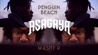 ASAGAYA ft. JAY PRINCE - Penguin Beach / Washy P