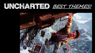 The Uncharted Series! BEST THEMES!