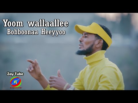 Bobboonaa Heeyyoo - Yoom wallaalle - Ethiopian new music - 2021