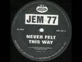 Jem 77 Never Felt This Way