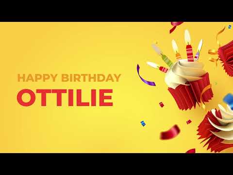 Happy Birthday OTTILIE ! - Happy Birthday Song made especially for You! 🥳