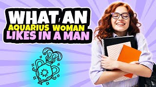 What does AQUARIUS Woman Like in a Partner | Zodiac Seduction